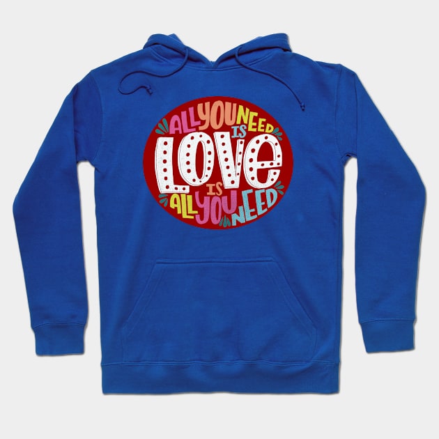 All you need is Love is all you need. Hoodie by Peter the T-Shirt Dude